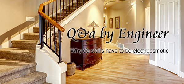 Why do the stairs have to be electro-osmotic, and the engineers answer questions